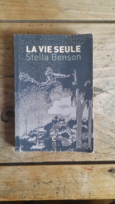 "la vie seule" stella benson